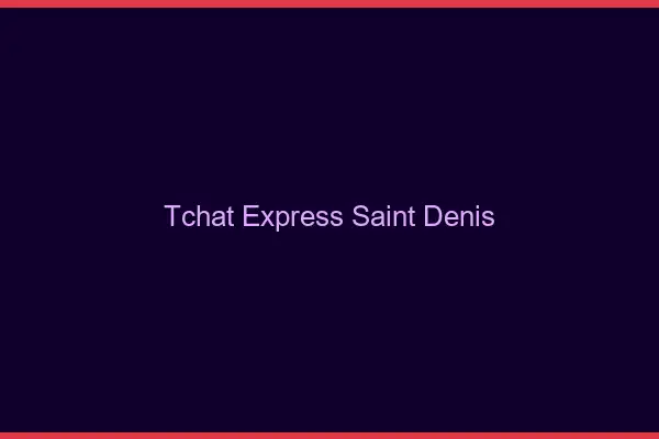 Tchat Express Saint-Denis