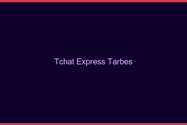 Tchat Express Tarbes