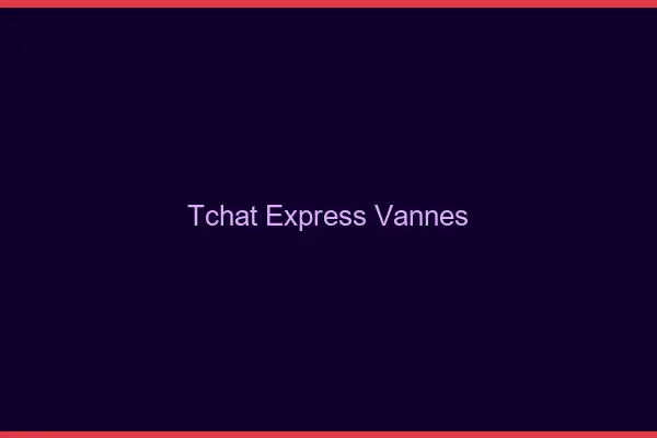 Tchat Express Vannes