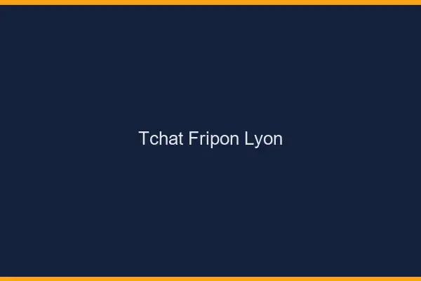 Tchat Fripon Lyon