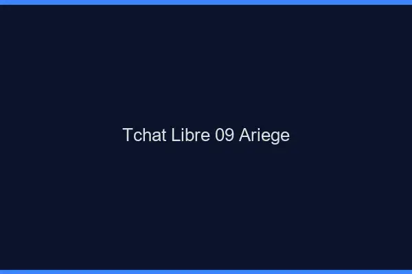 Tchat Libre Ariege