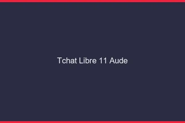 Tchat Libre Aude