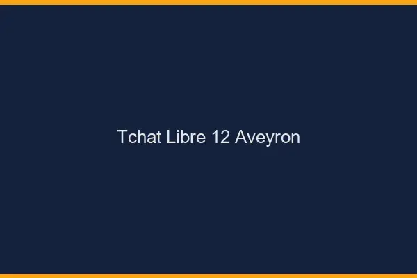 Tchat Libre Aveyron