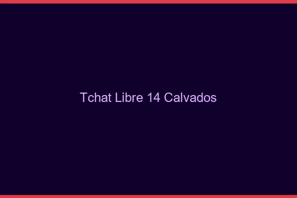 Tchat Libre Calvados
