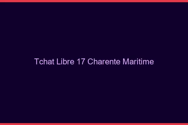 Tchat Libre Charente Maritime