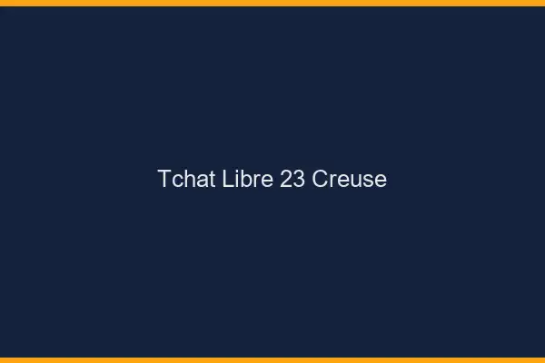 Tchat Libre Creuse