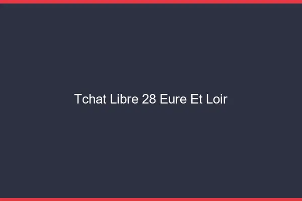 Tchat Libre Eure Et Loir