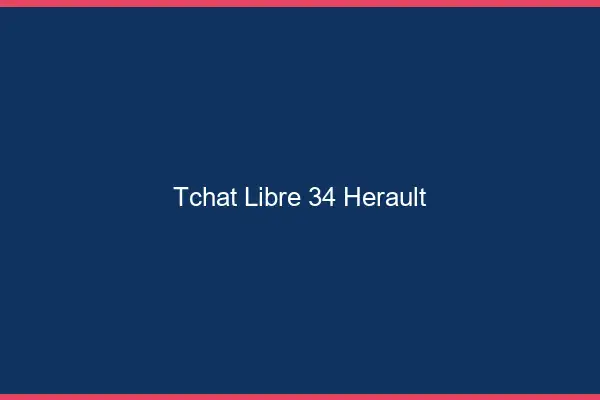 Tchat Libre Herault