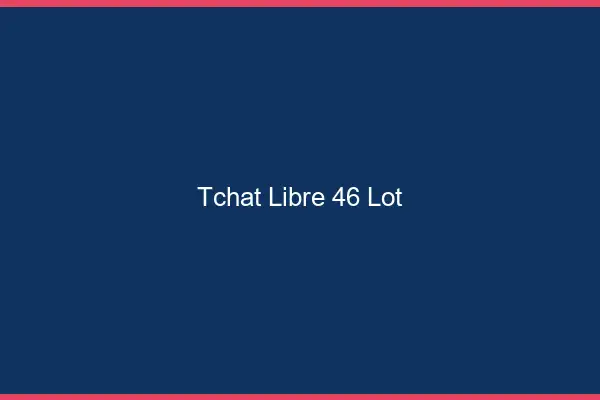 Tchat Libre Lot