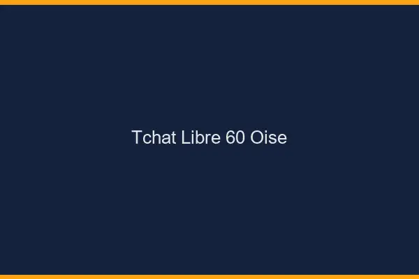 Tchat Libre Oise