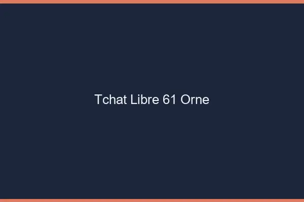 Tchat Libre Orne