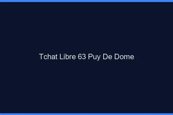 Tchat Libre Puy De Dome