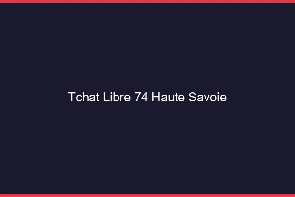 Tchat Libre Haute Savoie