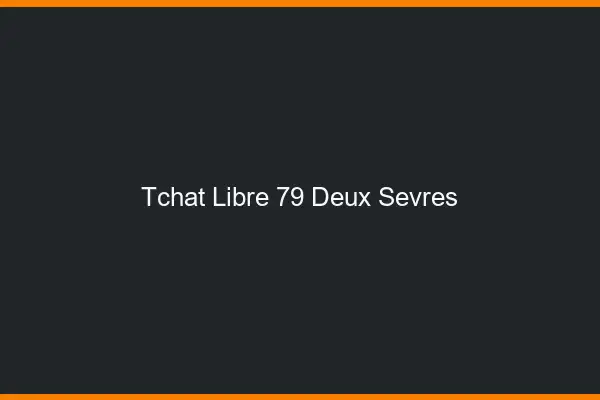 Tchat Libre Deux Sevres