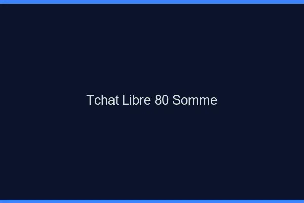 Tchat Libre Somme