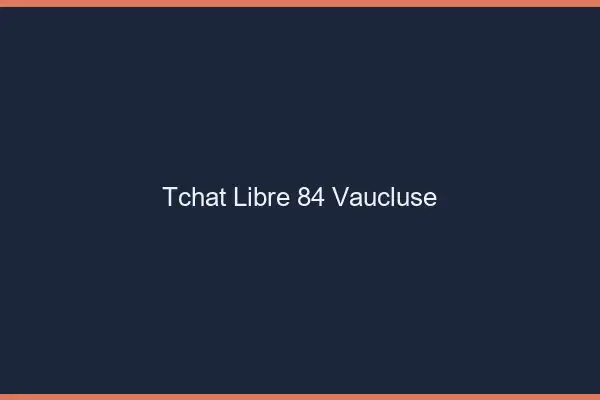 Tchat Libre Vaucluse