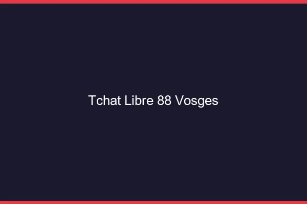 Tchat Libre Vosges