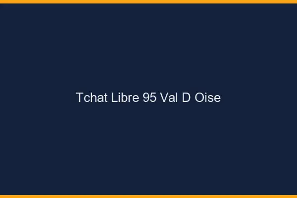 Tchat Libre Val D Oise