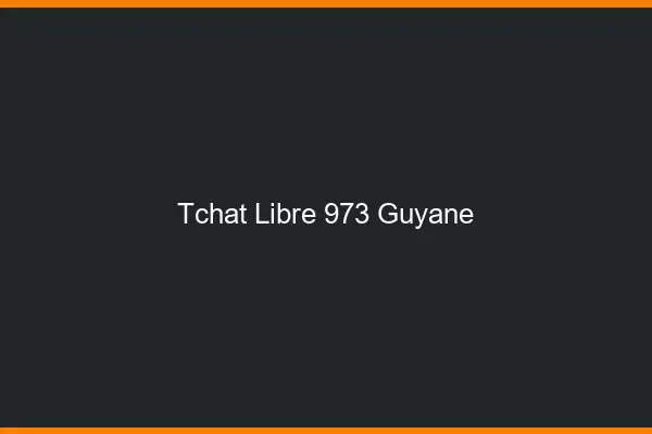 Tchat Libre Guyane