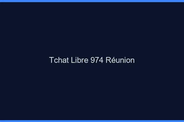 Tchat Libre Reunion