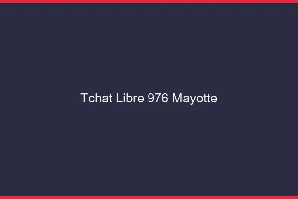 Tchat Libre Mayotte