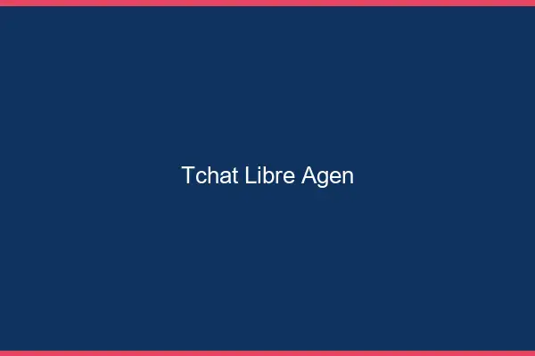 Tchat Libre Agen