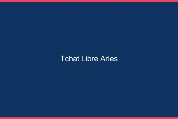 Tchat Libre Arles