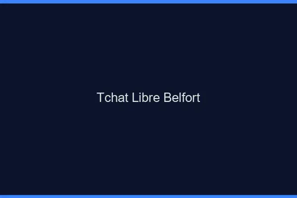 Tchat Libre Belfort