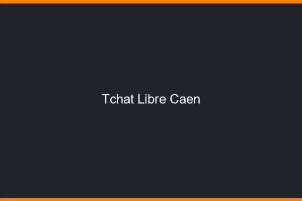 Tchat Libre Caen