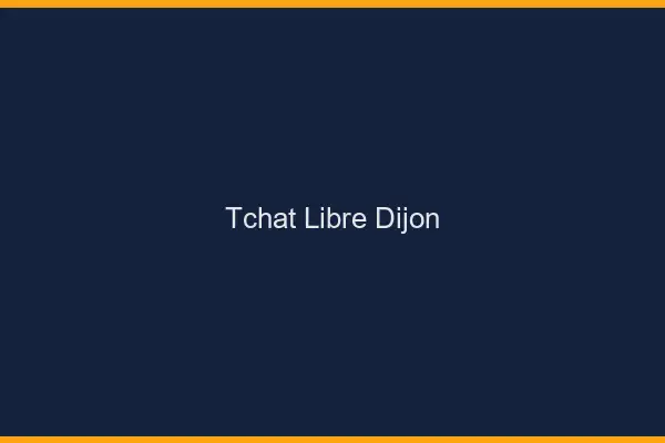 Tchat Libre Dijon