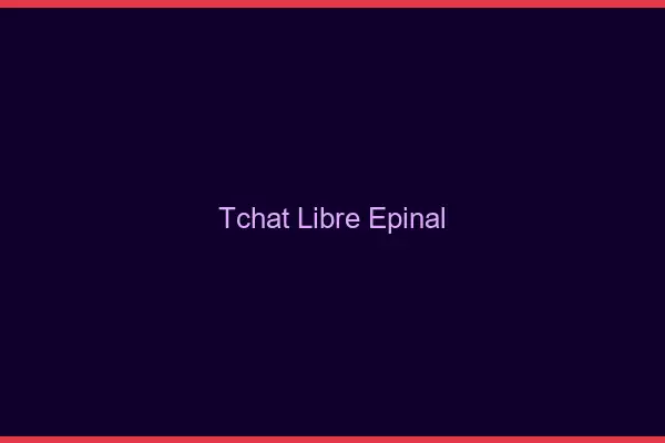 Tchat Libre Épinal