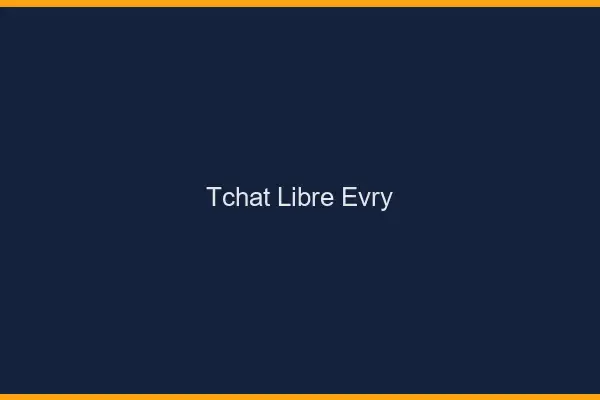 Tchat Libre Évry