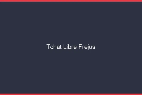 Tchat Libre Fréjus