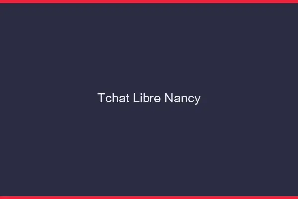 Tchat Libre Nancy