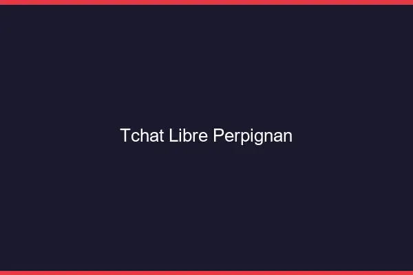 Tchat Libre Perpignan