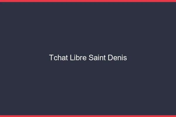 Tchat Libre Saint-Denis
