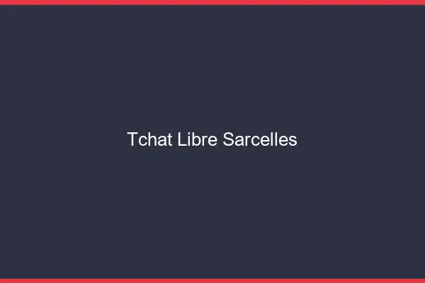 Tchat Libre Sarcelles