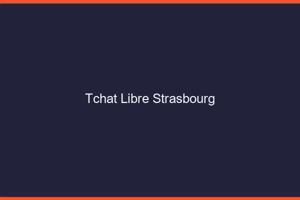 Tchat Libre Strasbourg