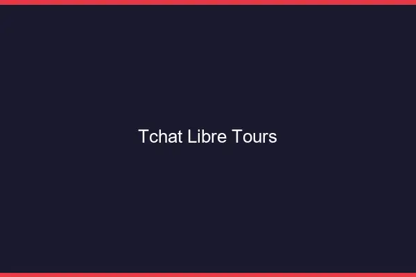 Tchat Libre Tours
