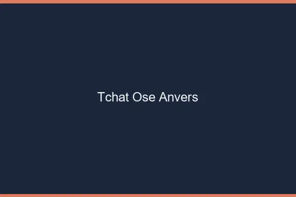 Tchat Osé Anvers