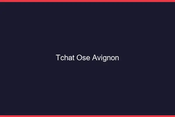 Tchat Osé Avignon