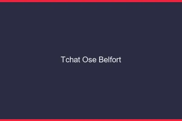 Tchat Osé Belfort