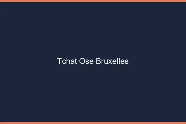 Tchat Osé Bruxelles