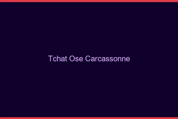 Tchat Osé Carcassonne