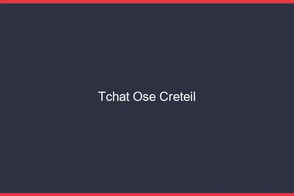 Tchat Osé Créteil