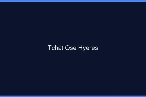 Tchat Osé Hyères