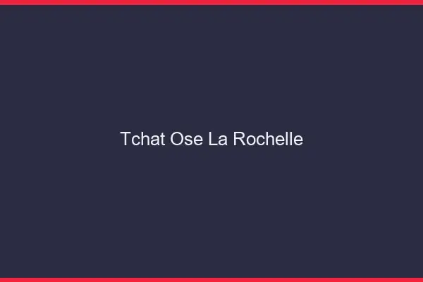 Tchat Osé La Rochelle