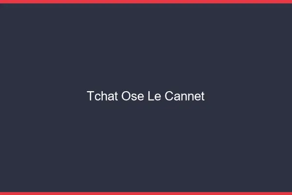 Tchat Osé Le Cannet