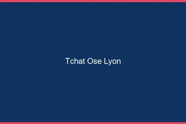 Tchat Osé Lyon