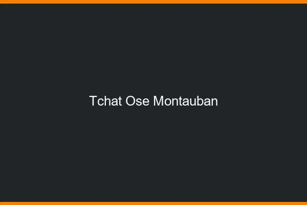 Tchat Osé Montauban